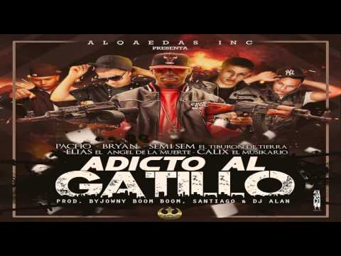 Calix El Musikario Ft Pacho ,Bryan El Nene De Alqaeda,Elias El Angel & Semi Sem-Adicto Al Gatillo