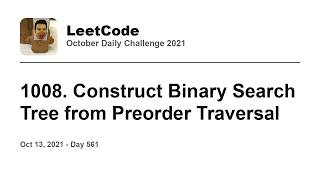 YouTube video 'Daily Leetcode #561: Oct 13, 2021 - 1008. Construct Binary Search Tree from Preorder Traversal'