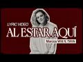 Al Estar Aquí | Marcos Witt ft. @TAYAGaukrodger  | Video Lyric