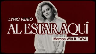 Al Estar Aquí | Marcos Witt ft. @TAYAGaukrodger  | Video Lyric