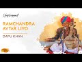 Ramchandra Avtar liyo | Dapu Khan | unplugged I Rajasthan Kabir Yatra