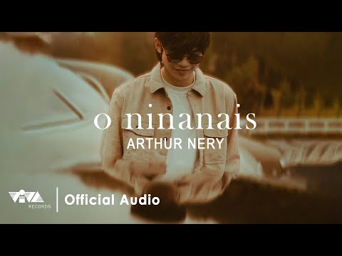 o ninanais - Arthur Nery | II: The Second Album (Official Audio)