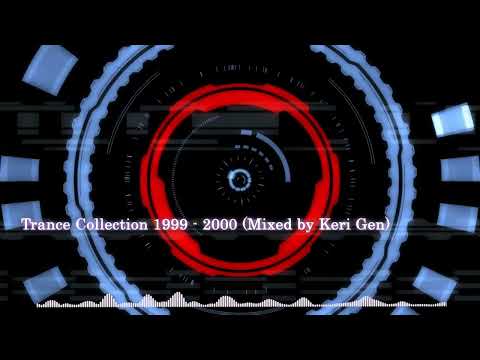 Classic Trance Collection 1999 - 2000 (mixed by Keri Gen)