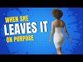 WHEN SHE LEAVES IT ON PURPOSE Ft LoveEbonique