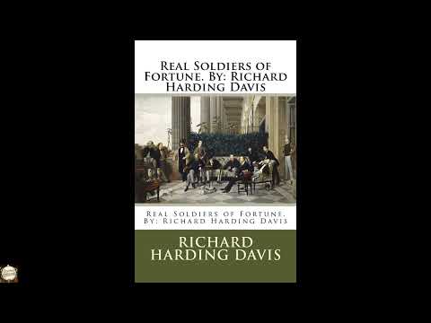 Real Soldiers of Fortune. by Richard Harding Davis — free full audiobook