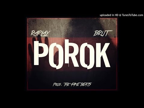 RAPLAY , BRUT - POROK (THEFAME BEATS)