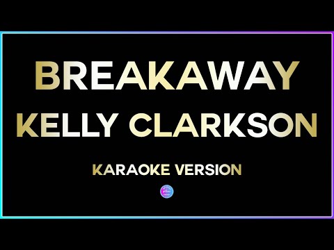 Breakaway - Kelly Clarkson (HD Karaoke Version) 🎤