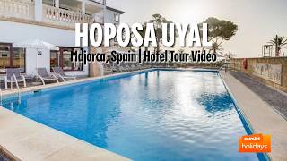 Hoposa Uyal - Majorca, Spain | Hotel Tour Video
