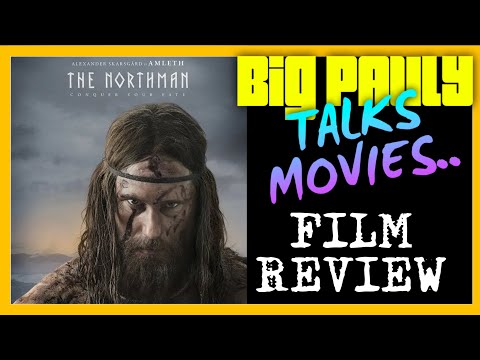 Big Pauly Talks Movies - The Northman (2022) Movie Review (spoiler Free)