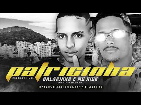 BALAKINHA FEAT. MC RICK - PATRICINHA MÚSICA NOVA