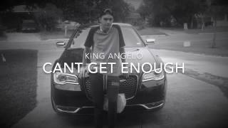 K!ng Angelo - Can't Get Enough  (Official Video)