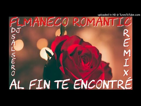 Flamenco Romantic Salsa - Al Fin Te Encontré - Obed Hernandez - Remix Dj SaLsErO