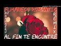 Flamenco Romantic Salsa - Al Fin Te Encontré - Obed Hernandez - Remix Dj SaLsErO