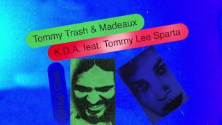 Tommy Trash & Madeaux - K.D.A. (feat. Tommy Lee Sparta)