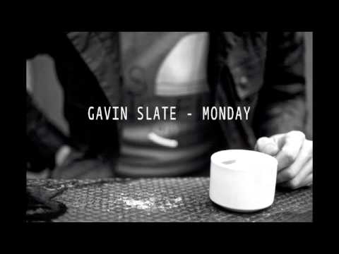 Gavin Slate - Monday