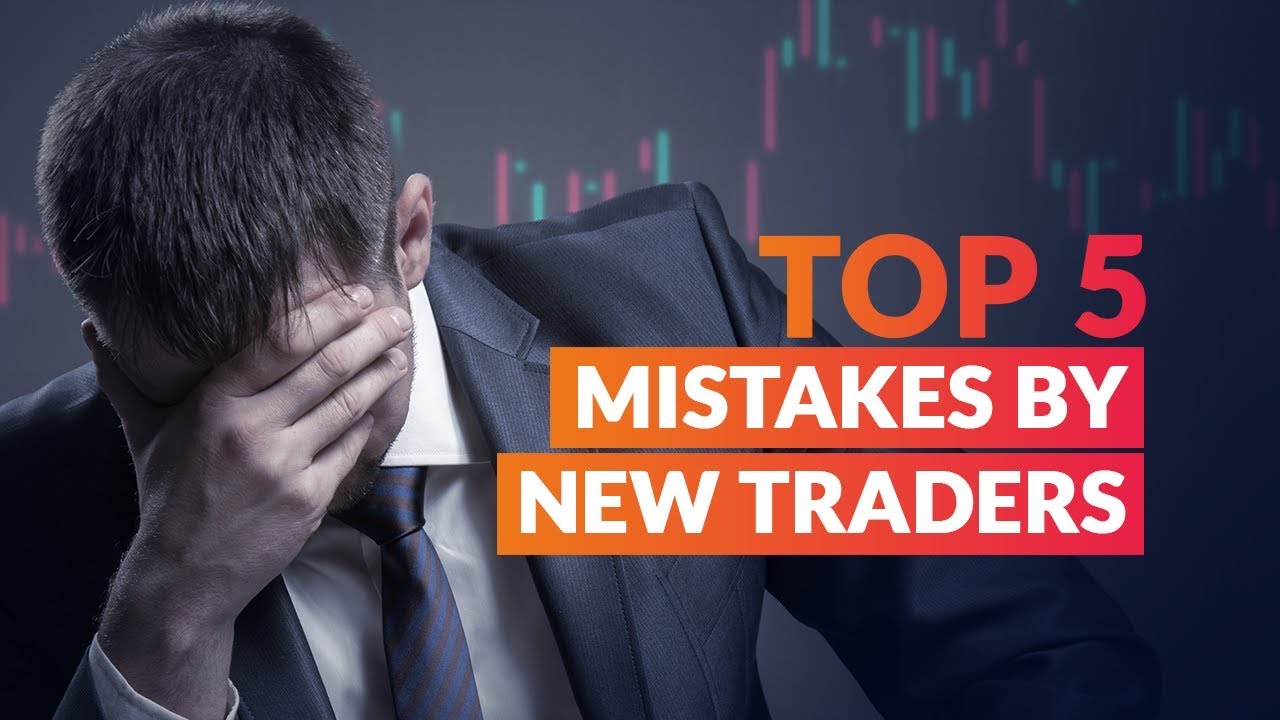 Top 5 Mistakes Made by New Traders - YouTube
