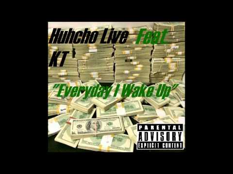 Huhcho Live feat. KT - Everyday I Wake Up