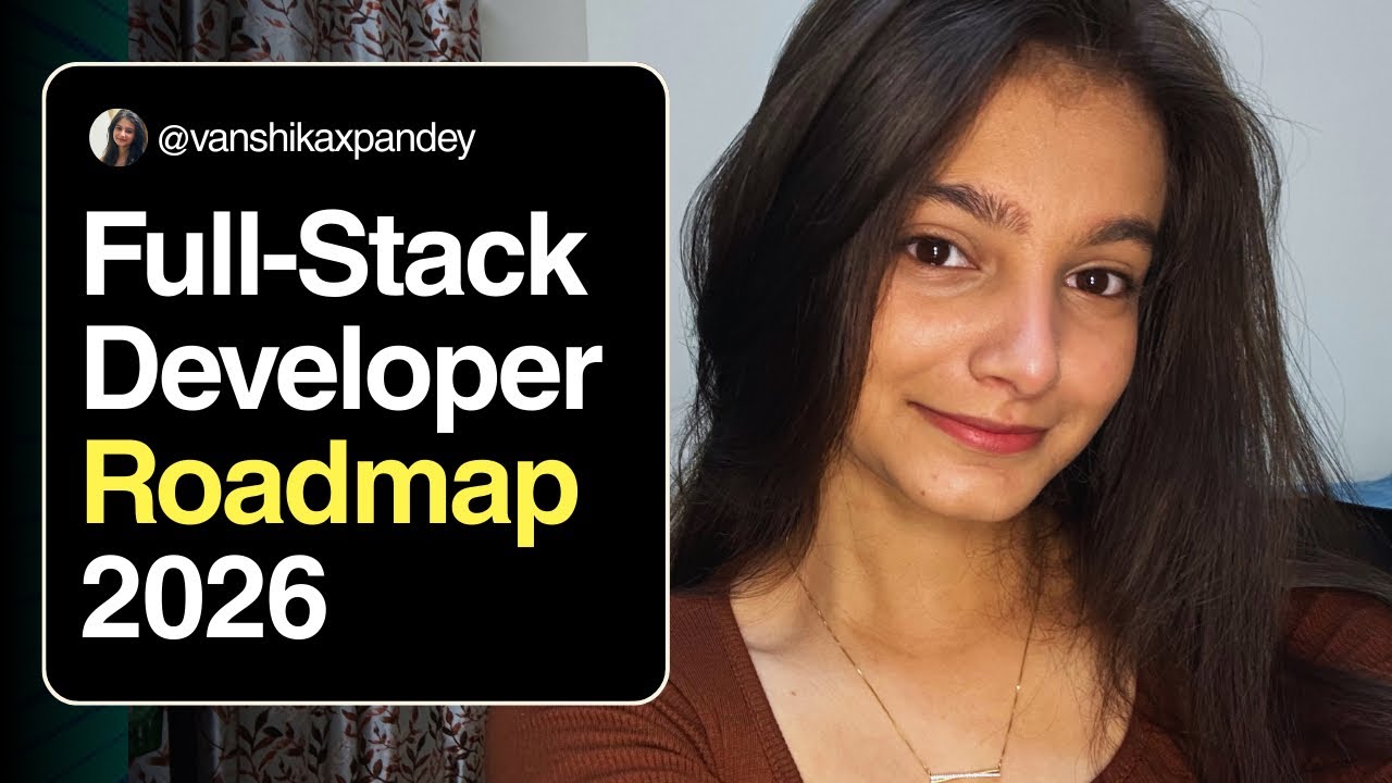 The Only FULL-STACK DEVELOPER ROADMAP You Need In 2026.