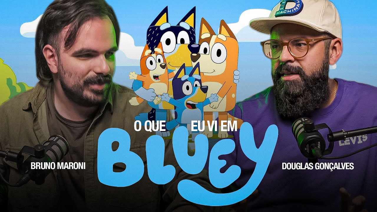 Olha o que eu vi em BLUEY  com Douglas Gonçalves e Bruno Maroni