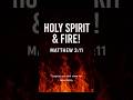 Baptized With The Holy Spirit And Fire Matthew 3 11 Shorts