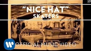 SKATERS - Nice Hat [Official Video]