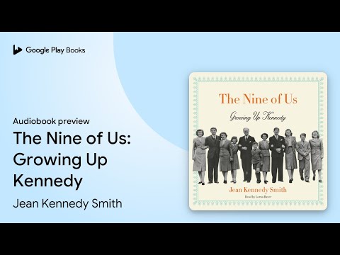 The Nine of Us: Growing Up Kennedy by Jean Kennedy Smith · Audiobook preview