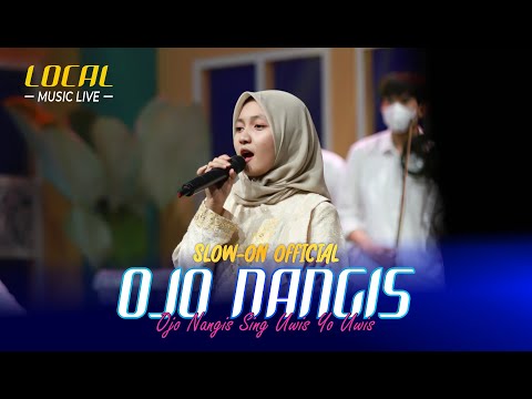 Slow On Official - Ojo Nangis (Cover) | Local Music Live