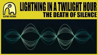 LIGHTNING IN A TWILIGHT HOUR - The Death Of Silence [Official]