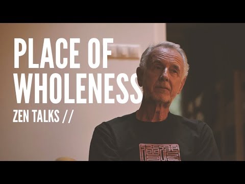 Zen talks // Mike Luetchford – Place of Wholeness