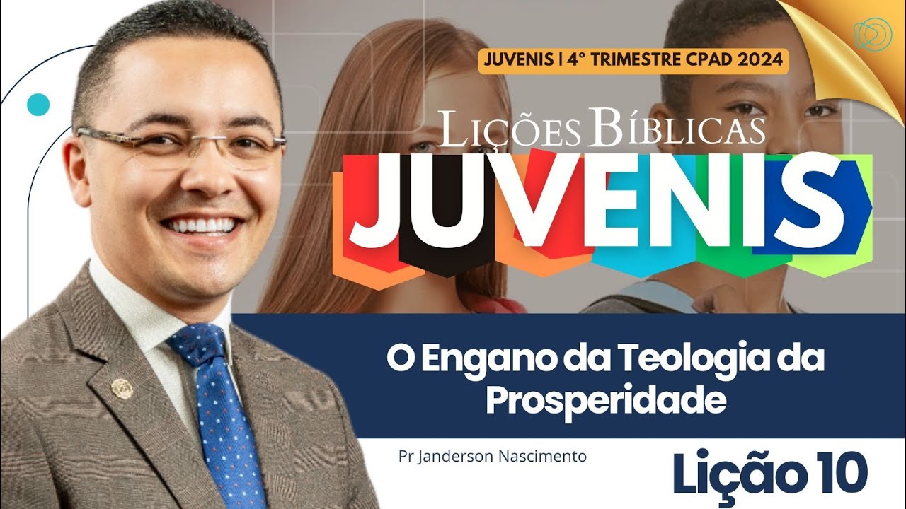 Lição 10 O Engano da Teologia da Prosperidade - Juvenis CPAD