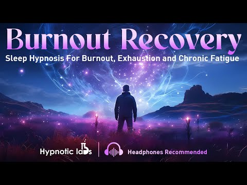 Sleep Hypnosis For Overcoming Burnout, Exhaustion and Fatigue (Call Back Your Energy, Rejuvenation)