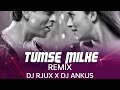 TUMSE MILKE DIL KA JO HAL REMIX DJ RJUX X DJ ANKUS