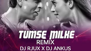 TUMSE MILKE DIL KA JO HAL (REMIX) DJ RJUX X DJ ANK
