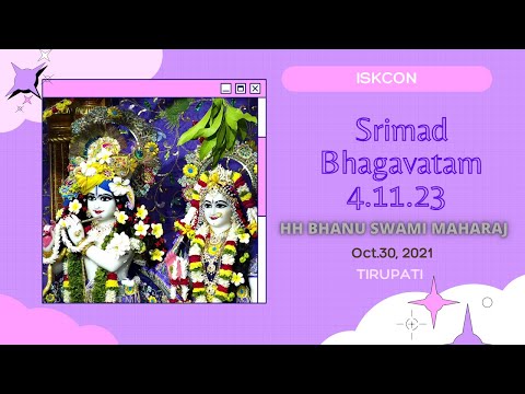 Srimad Bhagavatam 4.11.23 | HH bhanu swami Maharaj |