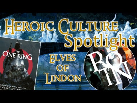 Elves of Lindon - A Heroic Culture Spotlight - The One Ring 2e RPG - 4/11
