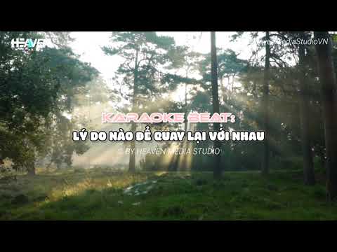 [Beat Chuẩn] Karaoke Lý Do Nào Để Quay Lại Với Nhau - Giờ Anh Nơi Đâu..? - Hot TikTok | Heaven Media