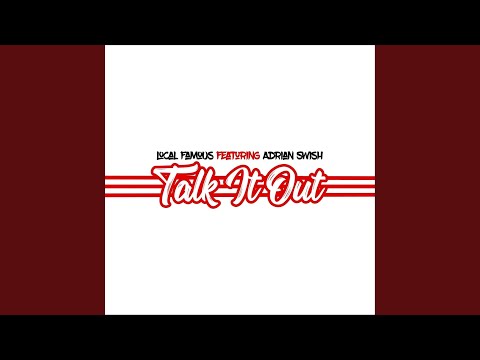 Talk It Out (feat. Adrian Swish)