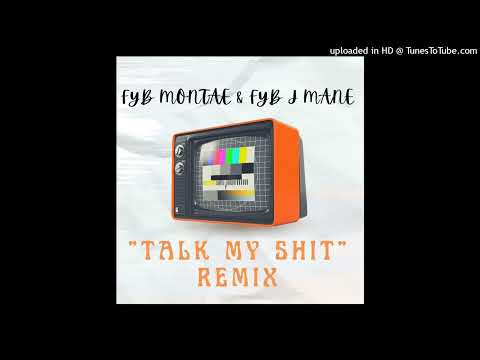 FYB Montae x FYB J Mane “Talk My Sh*t”Remix (Audio)