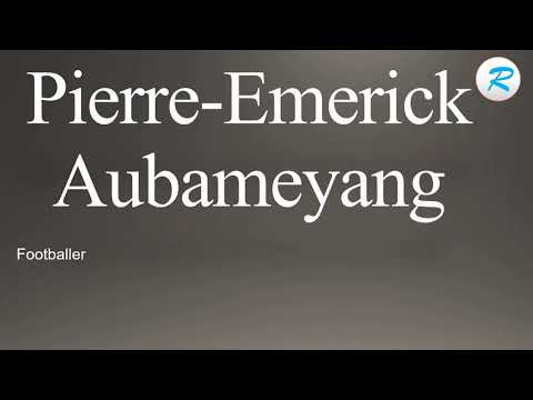 How to pronounce Pierre Emerick Aubameyang