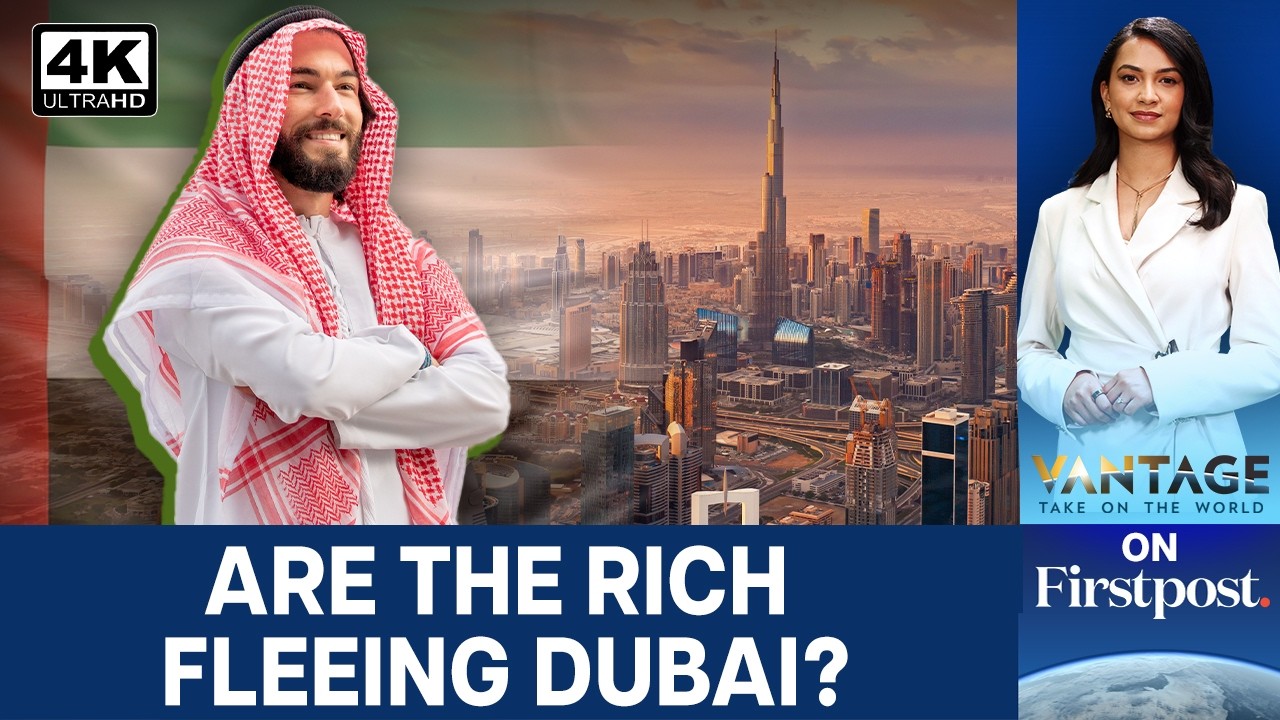 Why the World's Richest Are Choosing Dubai as Their Backup Base -Report |  Vantage on Firstpost | 4K