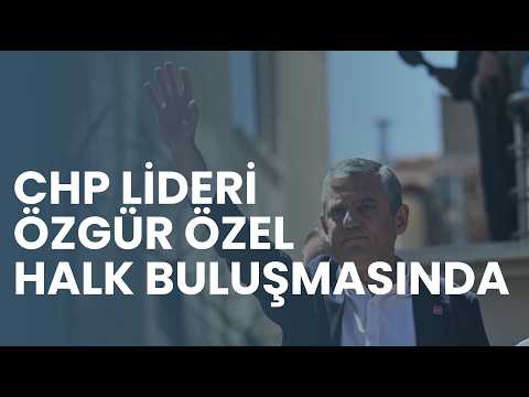 CHP Lideri Özgür Özel, Tokat Erbaa'da halkla buluştu: 'Millet bizi bağrına bastıkça, bizden kurtulamayacaksınız'