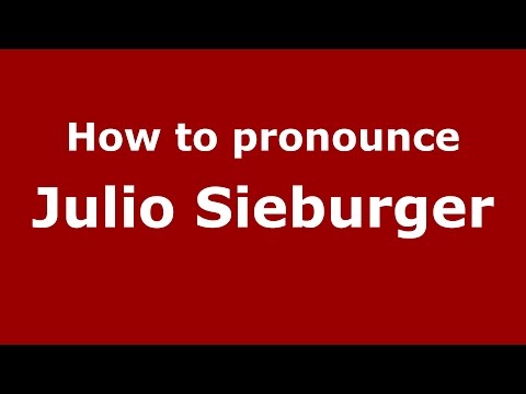 How to pronounce Julio Sieburger (Spanish/Argentina) - PronounceNames.com