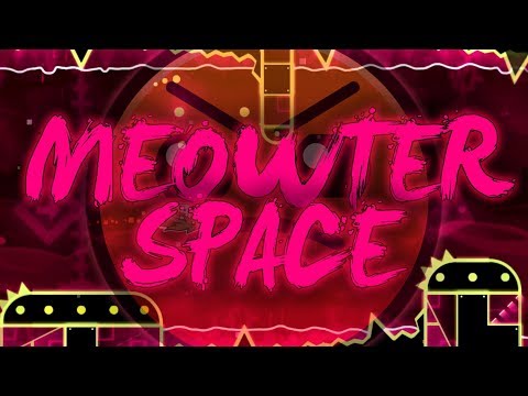 LEVEL REQUEST #13 Meowter Space - by - Hell Cat (Geometry Dash 2.1)