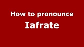 How to pronounce Iafrate