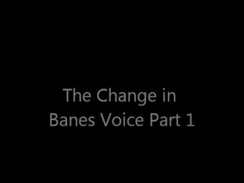 Change in Bane's Voice: Part 1