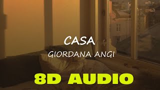 Giordana Angi - Casa (8D AUDIO + Lyrics)