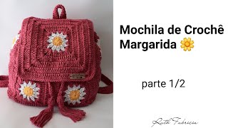 Mochila de Crochê Margarida Passo a Passo Parte 1/2 - Ruth Fabricia