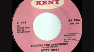 Betty Bibbs - Enough For Everybody