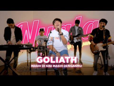 Masih Di Sini Masih Denganmu - Goliath | NYALA