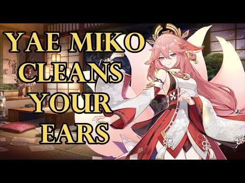 Yae Miko Cleans Your Ears~ [Genshin ASMR Roleplay] Listener x Yae Miko (Romantic)